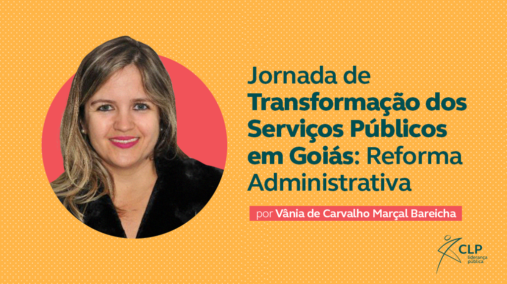 Jornada de Transformação dos Serviços Públicos em Goiás: Reforma Administrativa