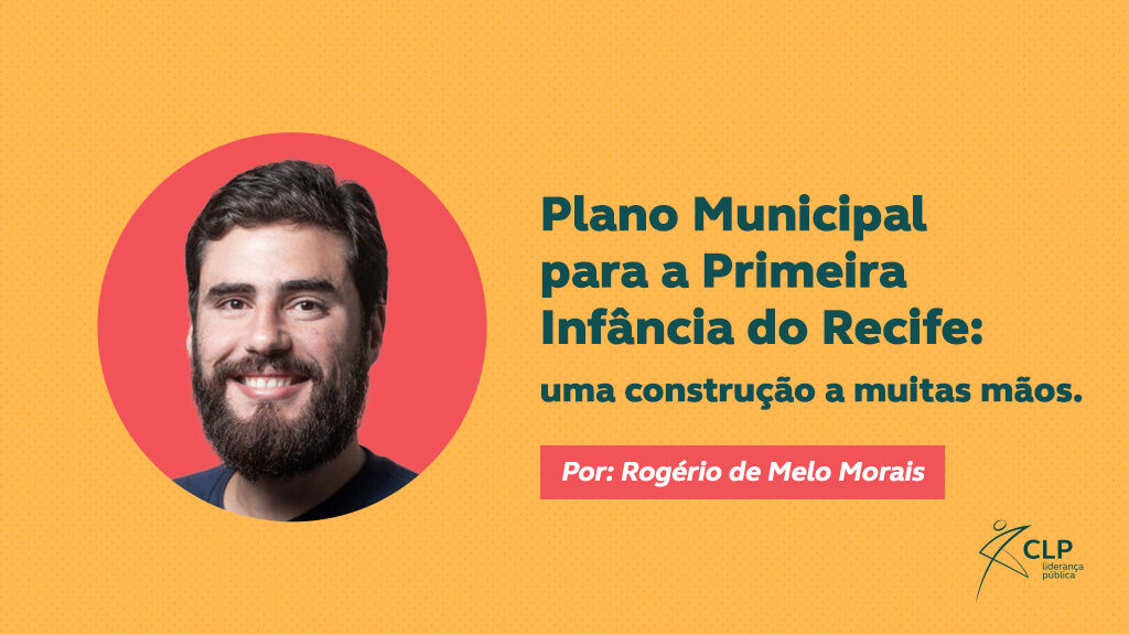 Plano Municipal para a Primeira Infância do Recife: uma construção a muitas mãos